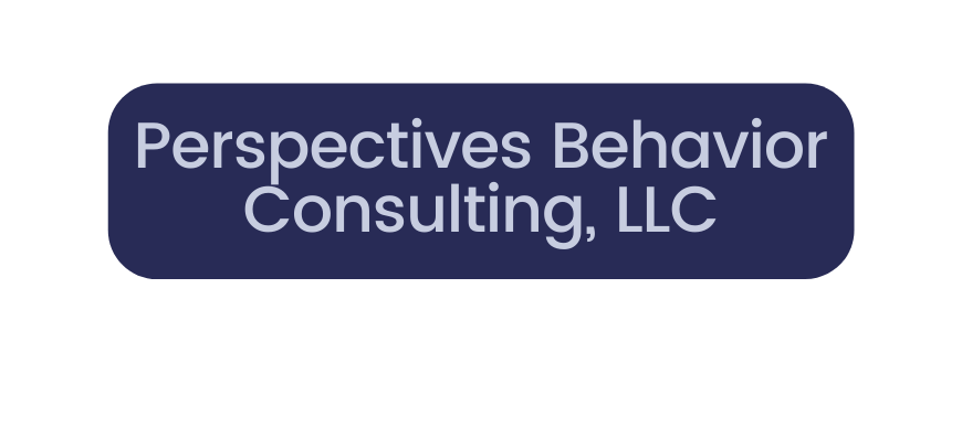 Perspectives Behavior Consulting LLC